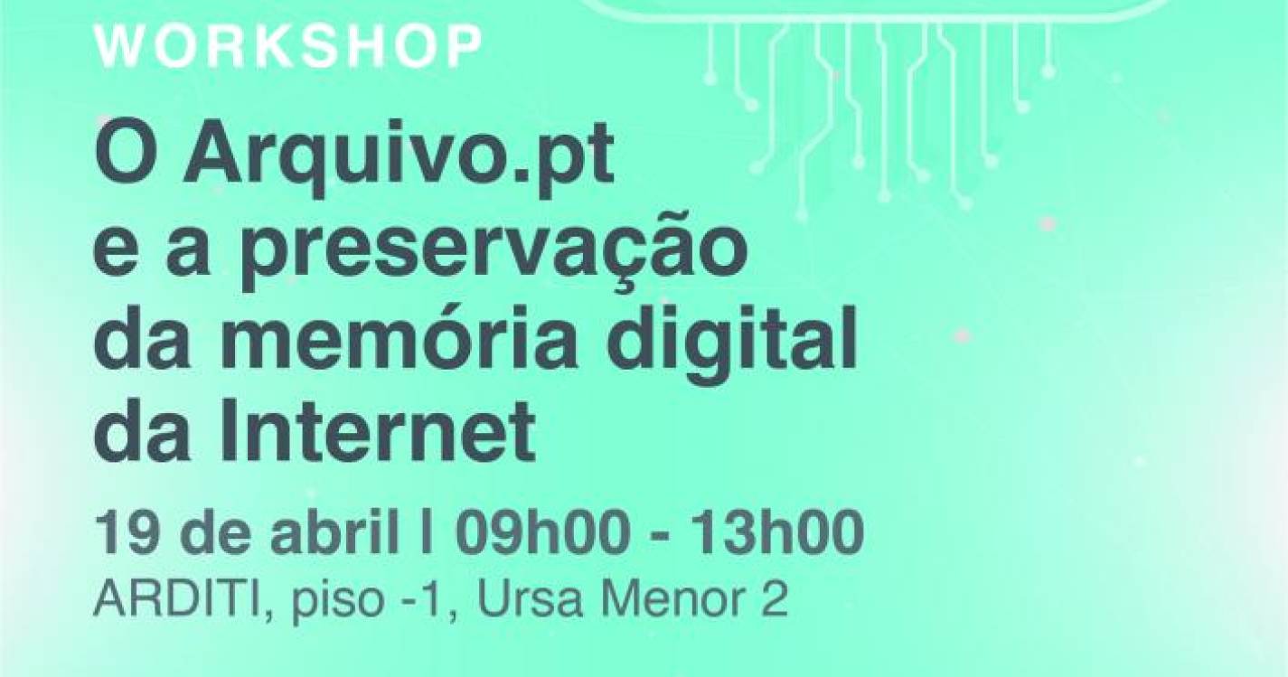 Workshop na ARDITI pretende preservar a memória digital da Internet