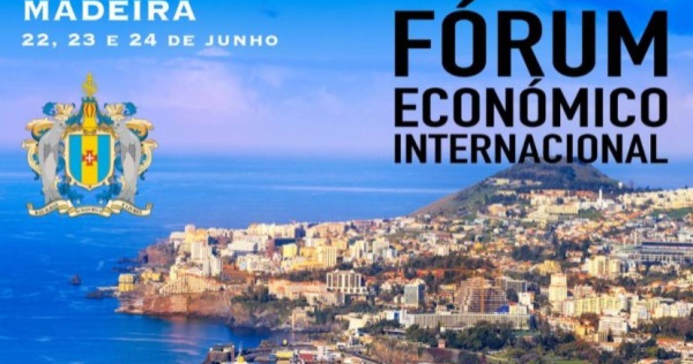 Fórum Económico Internacional reúne especialistas no Funchal. Conheça o programa