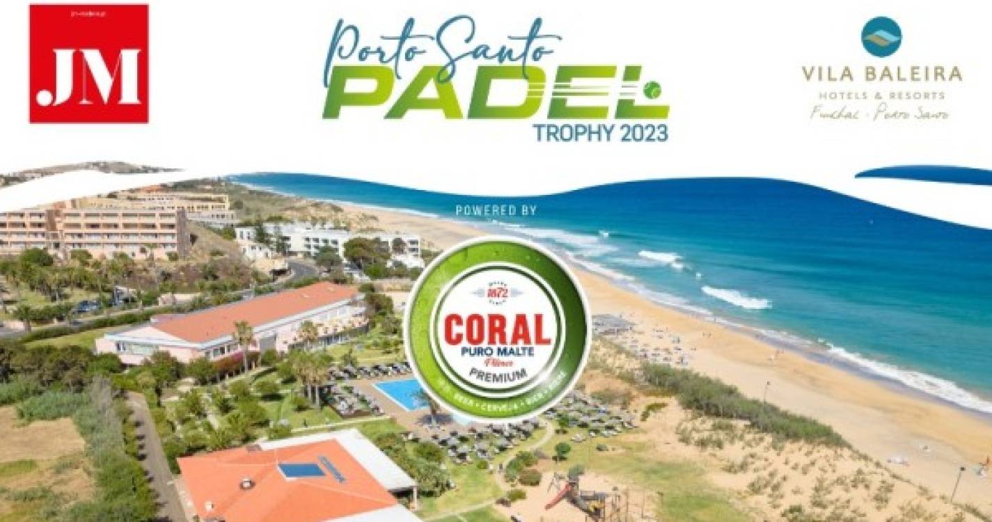 Porto Santo Padel Trophy regressa em meados de Agosto