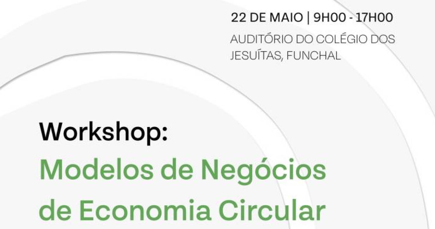 Workshop em ‘Modelos de Negócios de Economia Circular” esta quarta-feira no Colégio dos Jesuítas