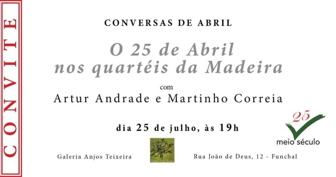 ‘Conversas de Abril’ com Artur Andrade e Martinho Correia