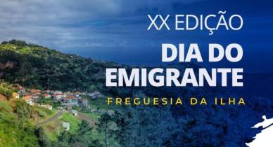 Freguesia da Ilha presta homenagem aos emigrantes a 25 de agosto