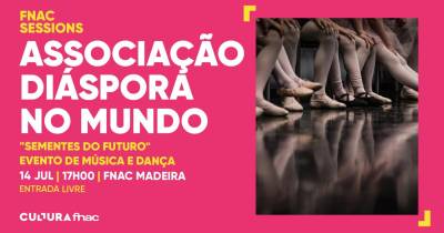 Associação Diáspora no Mundo apresenta evento “Sementes do Futuro” na FNAC Sessions