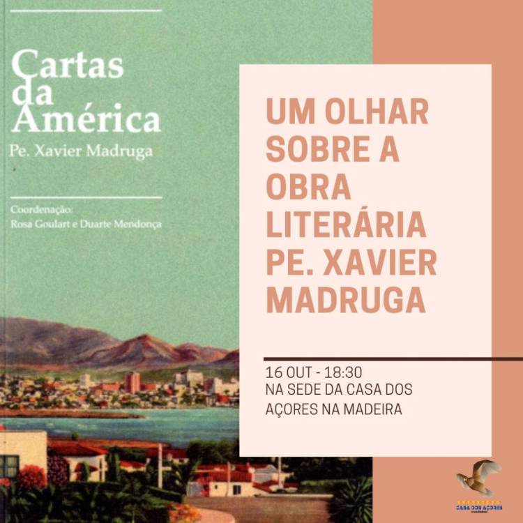 Casa dos Açores na Madeira realiza conferência sobre obra do padre Xavier Madruga